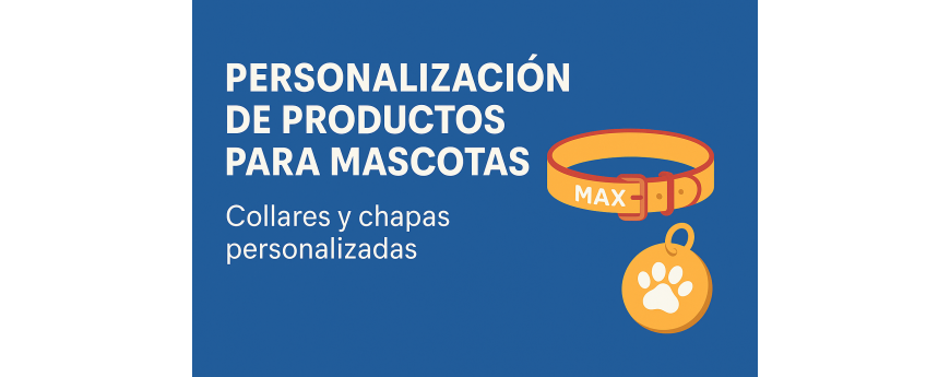 Personalización de Productos para Mascotas